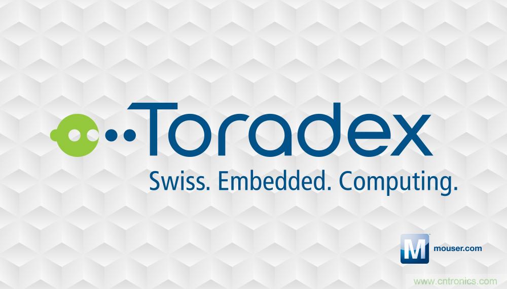 貿澤電子與Toradex簽訂全球分銷協(xié)議 貿澤電子與Toradex簽訂全球分銷協(xié)議